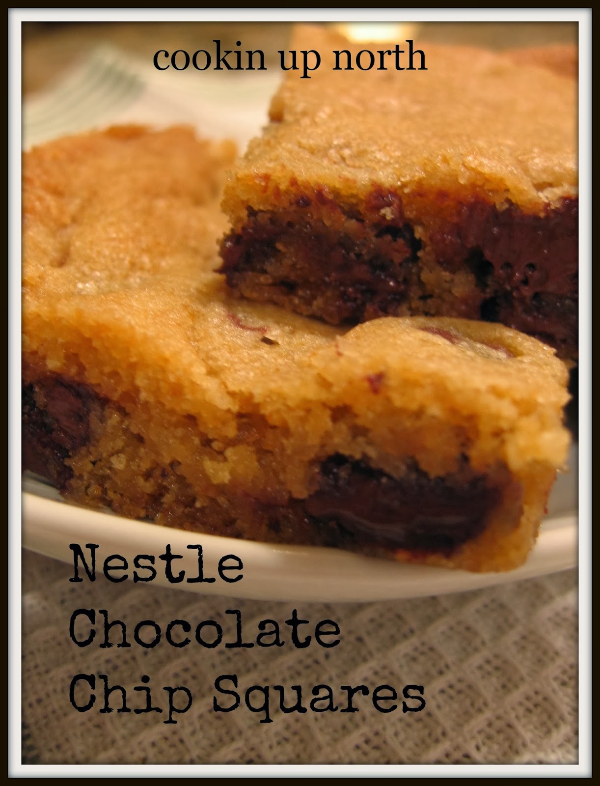 cookin' up north Nestle Chocolate Chip Squares