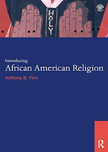 Introducing African American Religion (World Religions)