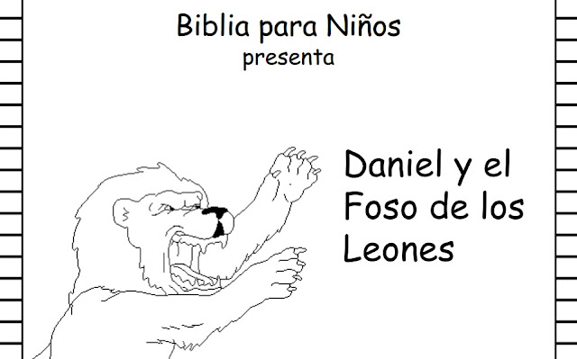 BUENAS NOTICIAS PARA LOS NIÑOS: BIBLIA PARA NIÑOS. DANIEL Y EL FOSO DE LOS  LEONES. COLOREAR