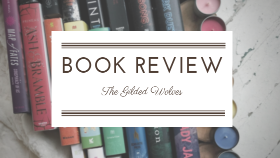 The Gilded Wolves by Roshani Chokshi - a book review on Reading List