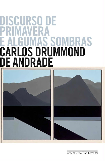 Discurso de primavera e algumas sombras Carlos Drummond de Andrade