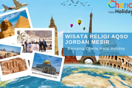  Wisata Religi ke Aqsa Jordan Mesir Bersama Cheria Holiday