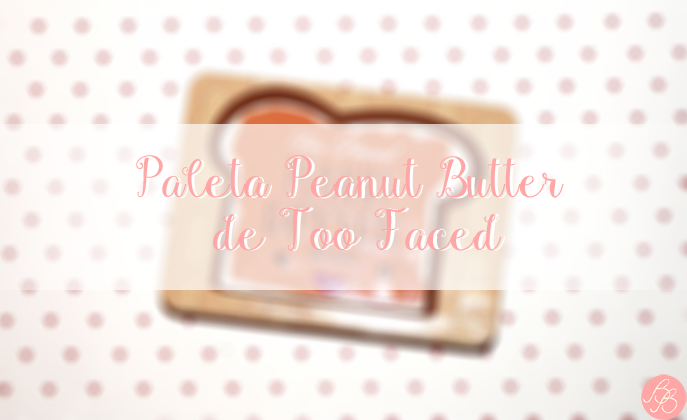 Too Faced Peanut Butter