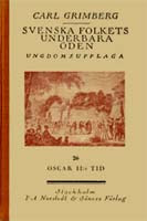 Carl Grimberg, Svenska folkets underbara öden, Oscar II:s tid, Ungdomsupplaga, Norstedt, Stockholm, 1928