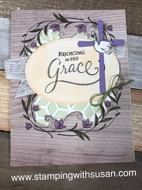 Stampin' Up!. www.stampingwithsusan.com, His Grace, Eclectic Layers, Wood Textures, Cross of Hope