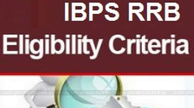 IBPS RRB Eligibility Criteria IBPS RRB Eligibility Criteria