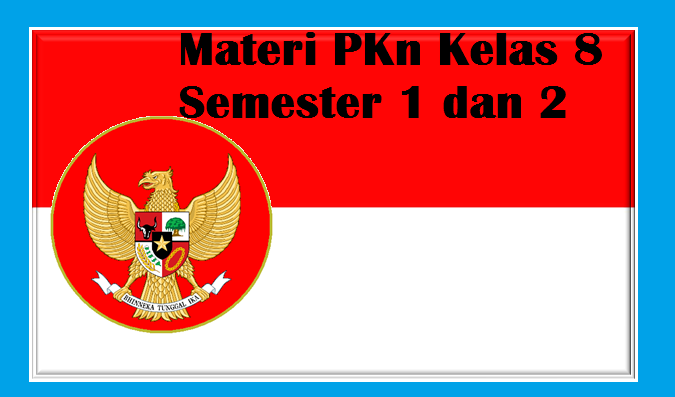 Contoh Materi PKn Kelas 8 Semester 1 dan 2 Lengkap Unduh