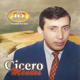 Cícero Mendes – As 10 Mais De Fogo