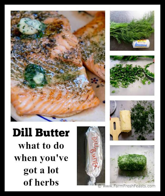 Farm Fresh Feasts How to Make Dill Butter When You've Got a Lot of Herbs