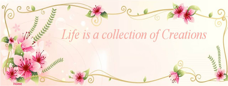 Life is a collection of Creations