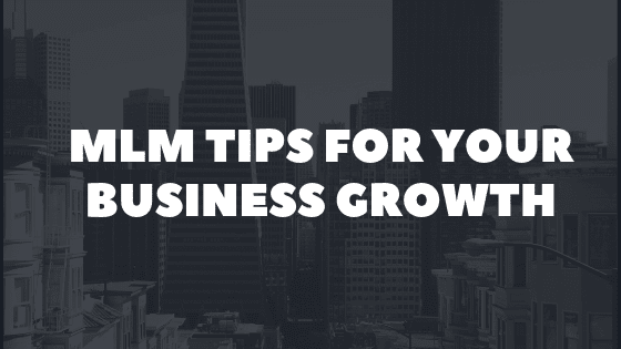 mlm tips network marketing business growth multi-level marketer advice