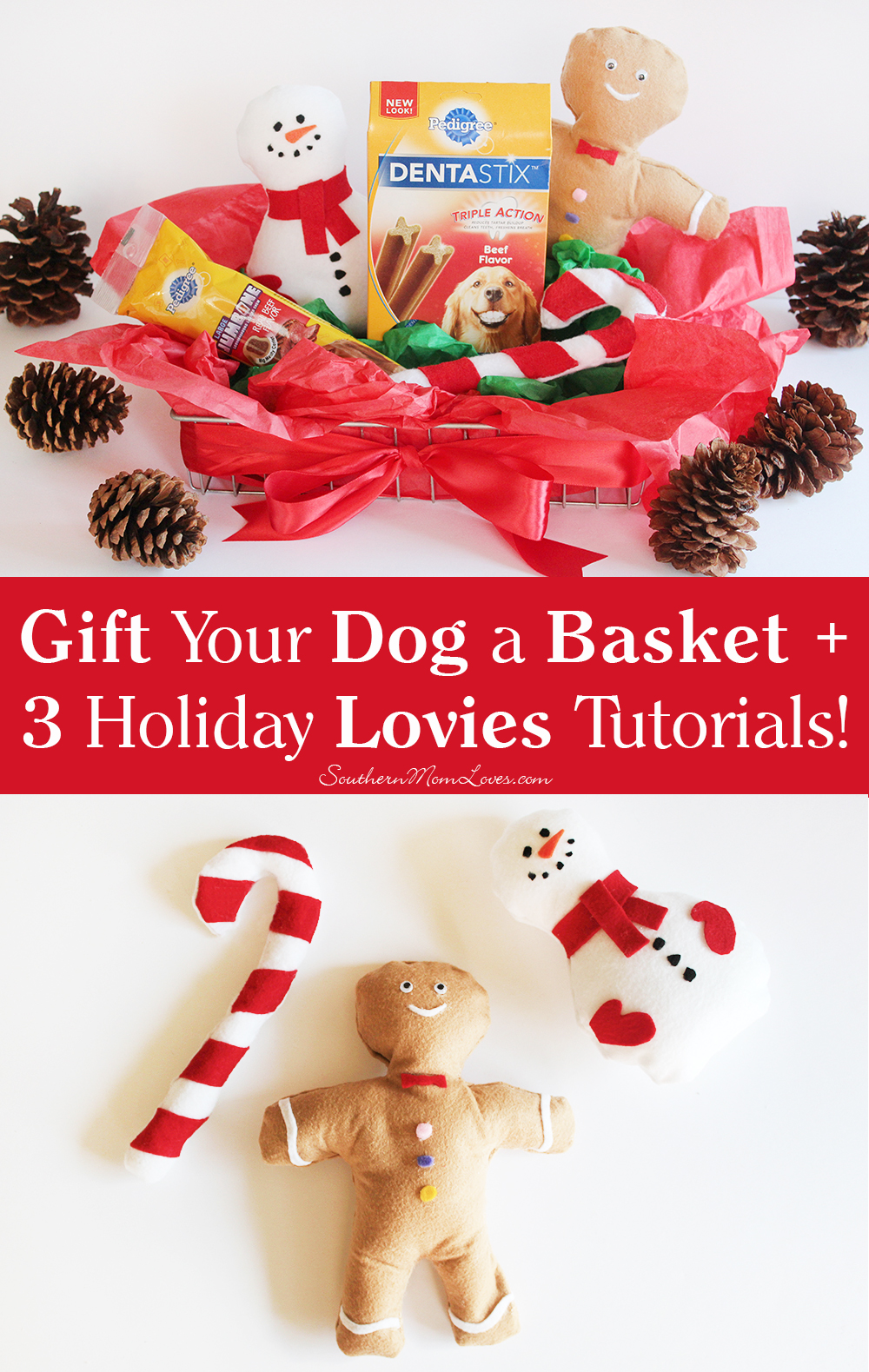 Southern Mom Loves Gift Your Dog a Basket + 3 Holiday Lovies Tutorials!