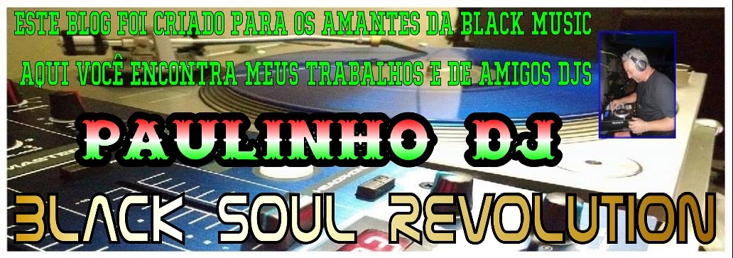 Paulinho Dj (Black Soul Revolution)  