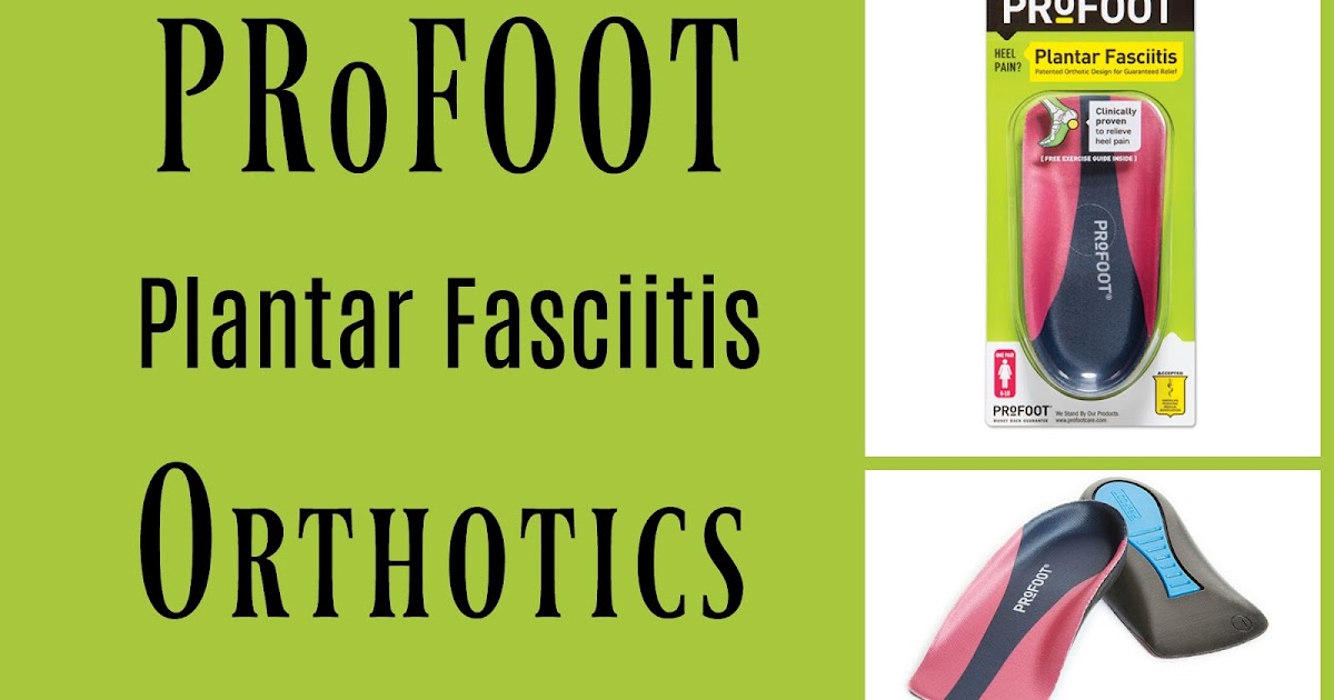 Profoot Plantar Fasciitis Orthotics Review
