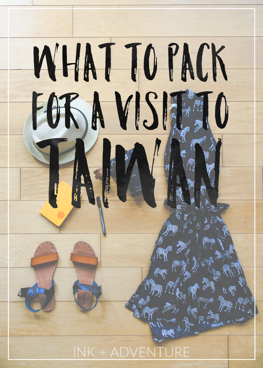 ink + adventure visiting Taiwan a guide on what to pack