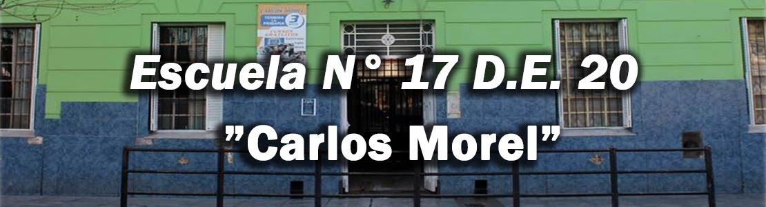 Escuela 17 Carlos Morel D.E. 20