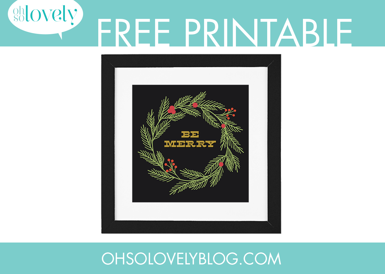 FREEBIE // BE MERRY, Oh So Lovely Blog