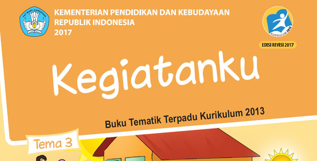  Pada kesempatan kali ini kami akan berbagi materi pelajaran untuk kelas   1 Tema 3 Kurikulum 2013 Revisi 2017