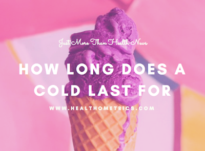 How long does a cold last for How long does a cold last for