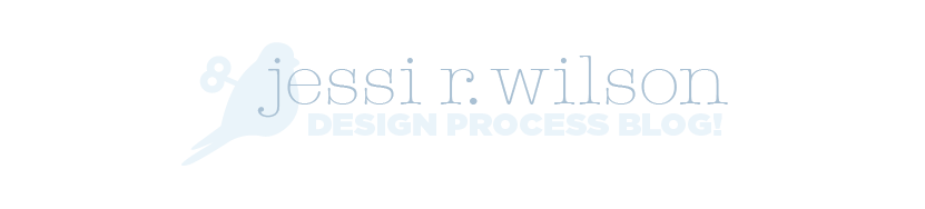 jessi wilson design process blog!