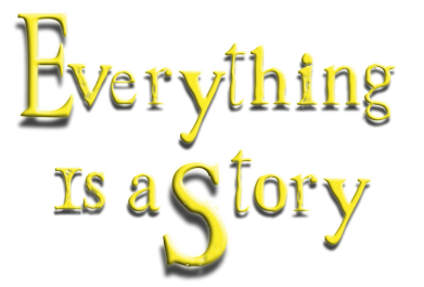 Everything Is a Story