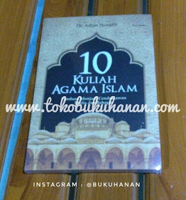 Buku 10 Kuliah Agama Islam Buku : 10 Kuliah Agama Islam : Adian Husaini : Proumedia