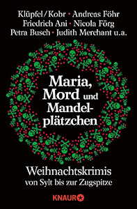 Maria, Mord und Mandelplätzchen: Weihnachtskrimis von Sylt bis zur Zugspitze