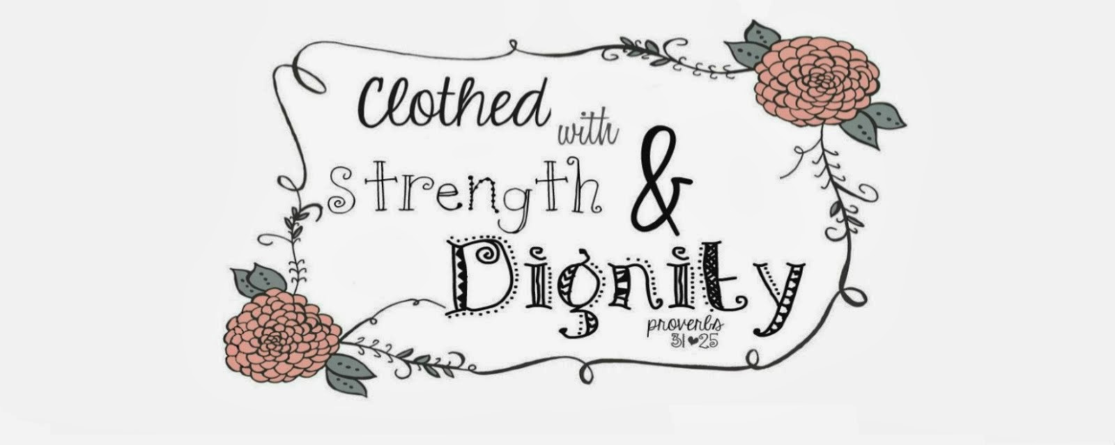 Clothed with Strength and Dignity