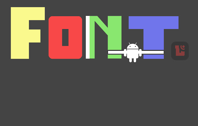 kumpulan font android, cara mengganti font android lollipop marsmallows, font keren android