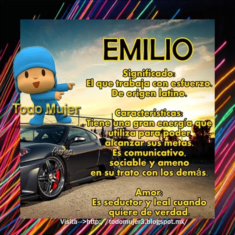 Todo Mujer SIGNIFICADO DE EMILIO Todo Mujer SIGNIFICADO DE EMILIO