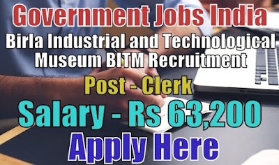 Birla Industrial and Technological Museum BITM Recruitment 2018