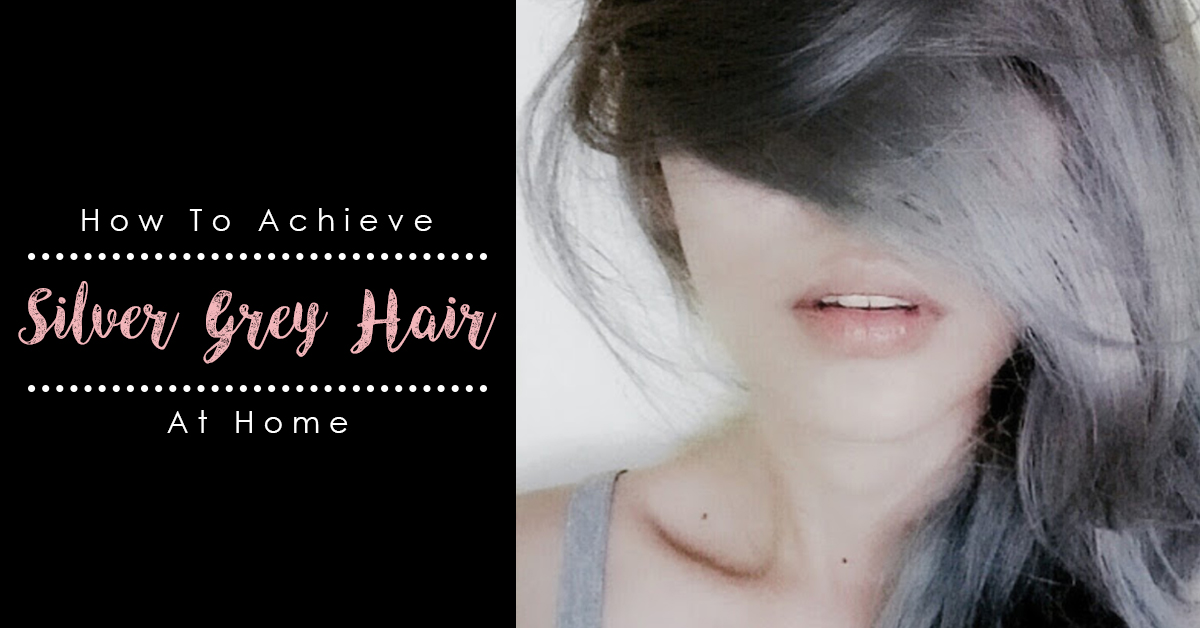 How to Achieve Silver Grey Hair at Home - Always Caturday Blog | Reviews  Beauty Skincare Products