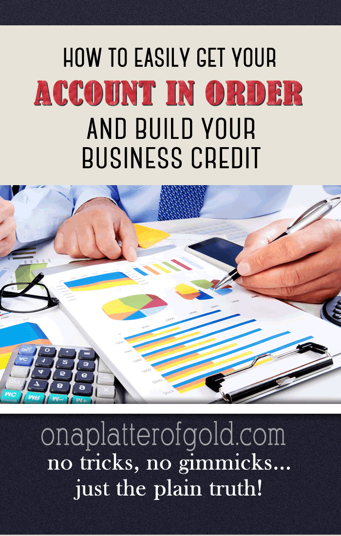 Super Easy Ways To Get Your Accounts In Order And Build Your Business Credit Super Easy Ways To Get Your Accounts In Order And Build Your Business Credit