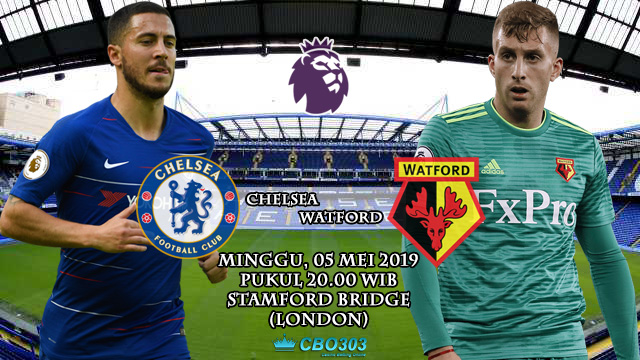  Prediksi Liga Inggris Chelsea vs Watford (5 Mei 2019)
