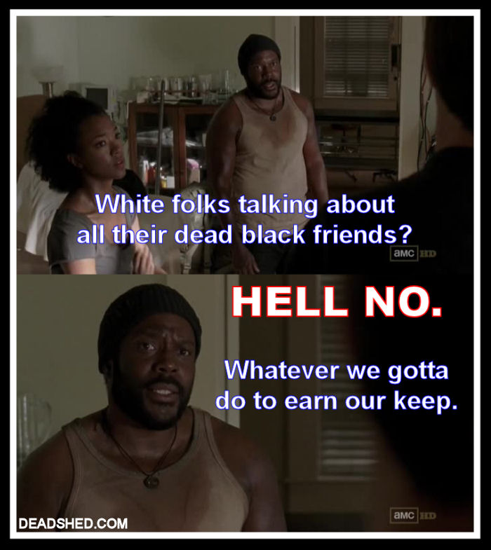 The_Walking_Dead_Season_3_Meme_Tyreese_White_Folks_Dead_Black_Friends_DeadShed