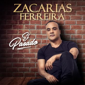 Zacarías Ferreira - El Pasado