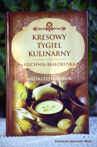  Kresowy Tygiel Kulinarny Andrzej  Fiedoruk