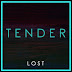 Tender - Lost / Afternoon