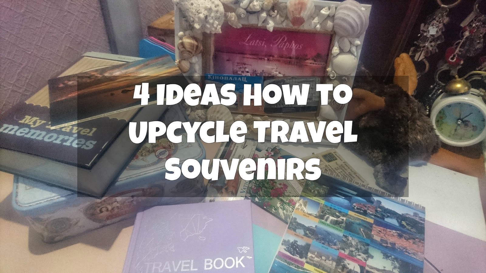 4 Ideas How to Upcycle Travel Souvenirs Limbria