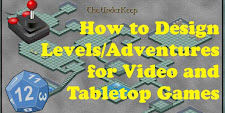 How to Design Levels/Adventures for Video and Tabletop games