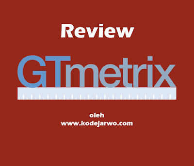 GTmetrix, Tool Pengecek Skor Loading Blog Paling Detail dan Akurat