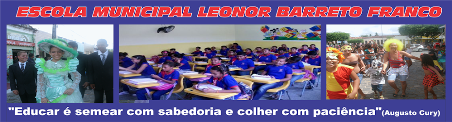 ESCOLA MUNICIPAL LEONOR BARRETO FRANCO