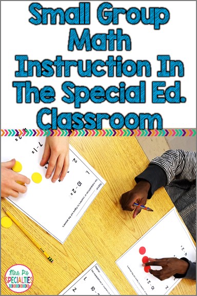 Small group math instruction is possible for students in the special education classroom! Here are some tips to help you make it work in your classroom. 