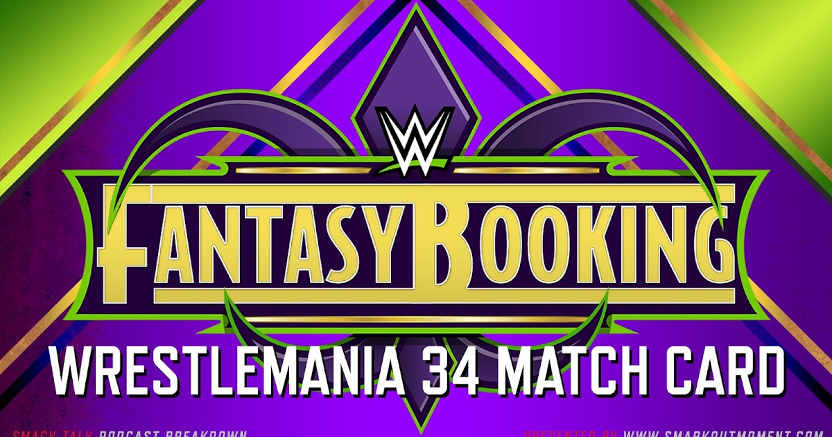 Fantasy Booking WrestleMania 40 PPV Card Lineup (WWE Match Maker