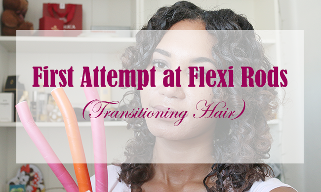 First attempt of the Flexi Rods Hairstyle on transitioning hair
