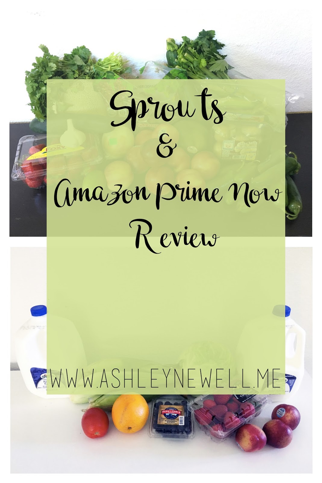 AshleyNewell.me Review Amazon Prime Now and Sprouts
