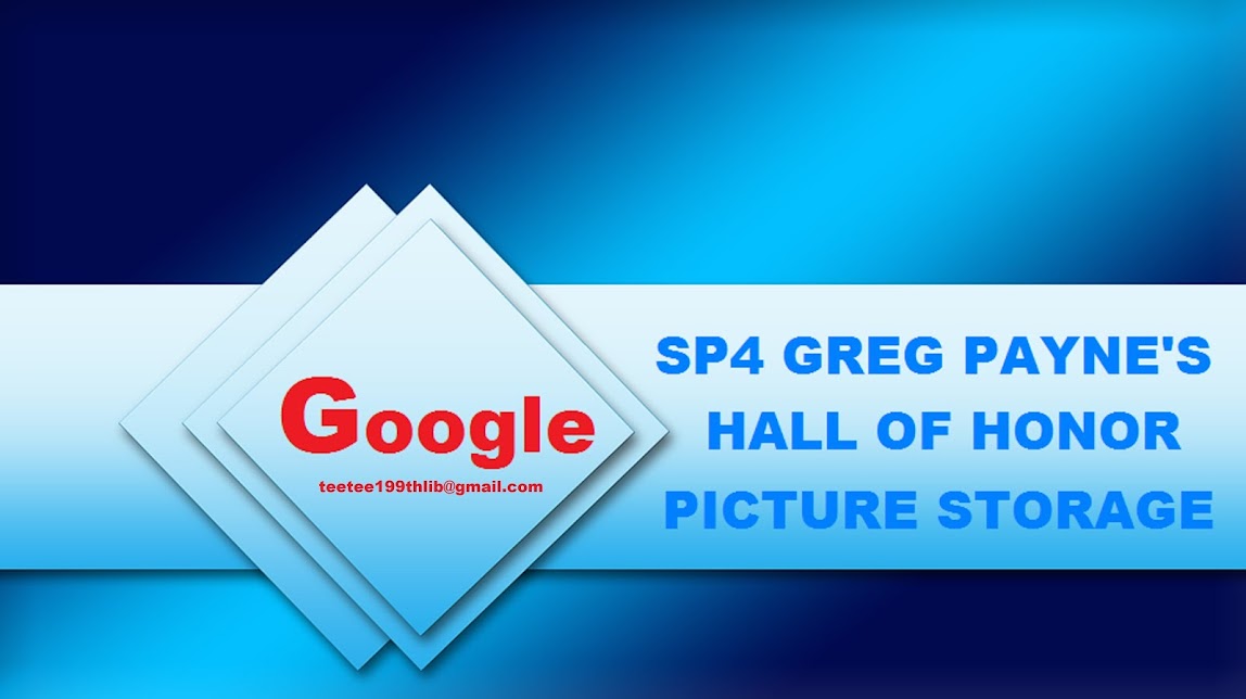SP4 GREG PAYNE'S HALL OF HONOR PICTURE STORAGE - teetee199thlib@gmail.com