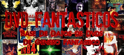 DVD FANTÁSTICOS Base de Datos de BLURAYS y DVDS de Género Fantástico