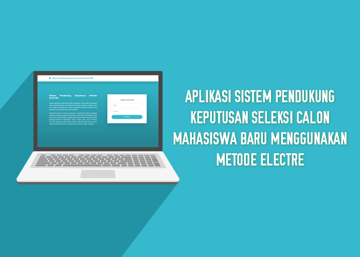 Aplikasi Sistem Pendukung Keputusan Seleksi Calon Mahasiswa Baru Menggunakan Metode ELECTRE - SourceCodeKu.com