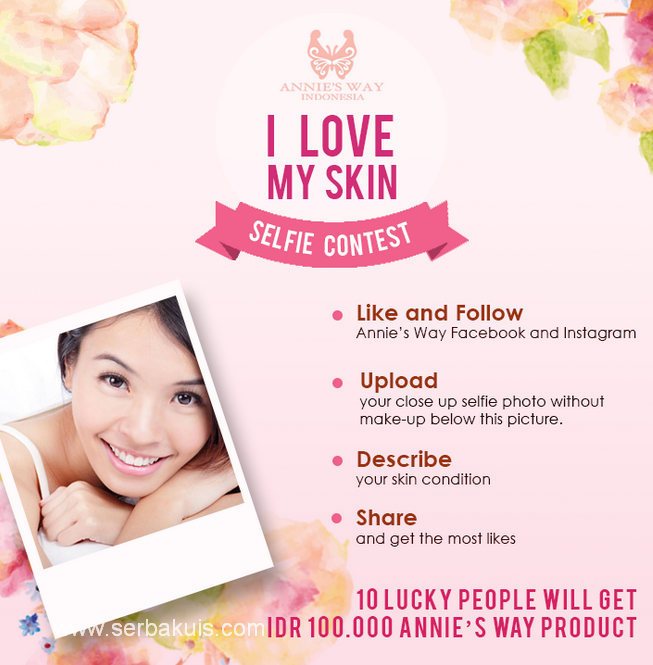 I Love My Skin Selfie Contest Berhadiah Paket Produk Annie's Way